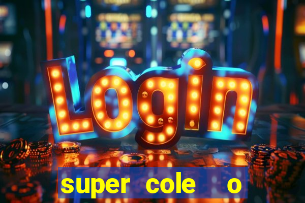 super cole  o 7784 jogos download